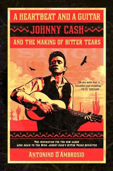 Cover for Antonino D'Ambrosio · Heartbeat and a Guitar: Johnny Cash and the Making of &quot;Bitter Tears&quot; (Gebundenes Buch) (2009)