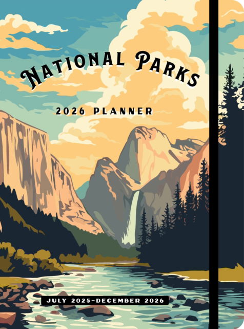 Cover for Editors of Rock Point · National Parks 2026 Weekly Planner: July 2025 - December 2026 (Hardcover bog) (2025)