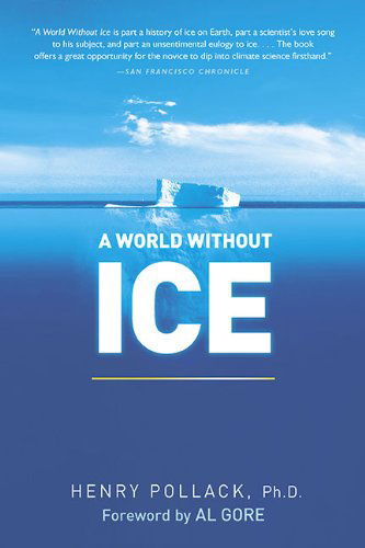 Cover for Henry Pollack Ph.d. · A World Without Ice (Paperback Book) [Reprint edition] (2010)