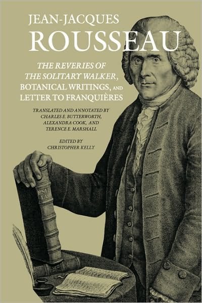 Cover for Jean-Jacques Rousseau · The Reveries of the Solitary Walker, Botanical Writings, and Letter to Franquieres (Gebundenes Buch) [Trans. from the French edition] (2000)