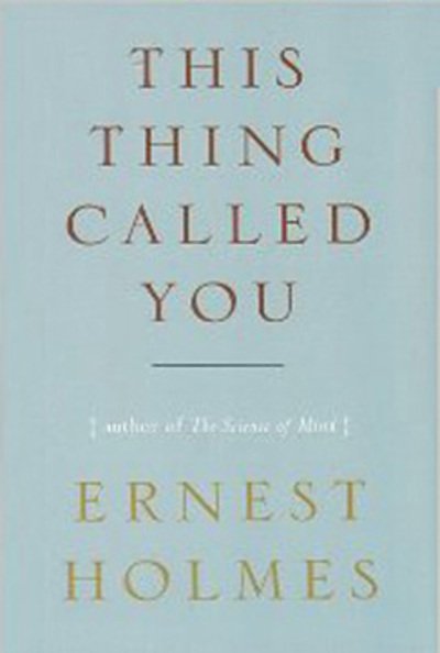 This Thing Called You - Ernest Holmes - Livros - Penguin Putnam Inc - 9781585426072 - 27 de dezembro de 2007