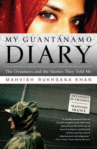 Cover for Mahvish Khan · My Guantanamo Diary: The Detainees and the Stories They Told Me (Paperback Book) [Reprint edition] (2009)