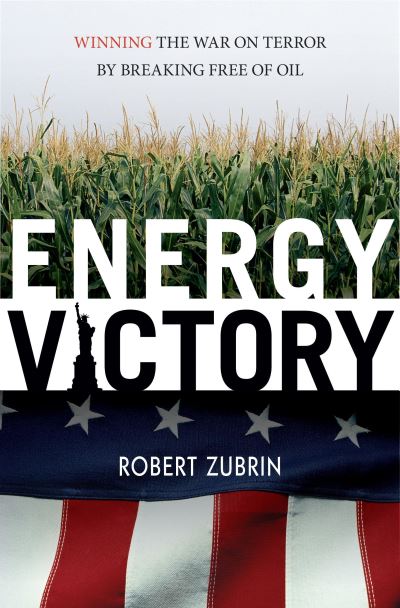 Cover for Robert Zubrin · Energy Victory: Winning the War on Terror by Breaking Free of Oil (Pocketbok) (2009)