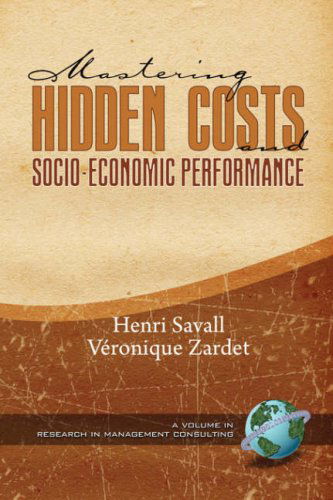 Cover for V. Ronique Zardet · Mastering Hidden Costs and Socio-economic Performance (Pb) (Research in Management Consulting) (Paperback Book) (2008)