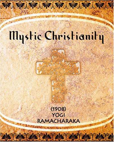 Cover for Yogi Ramacharaka · Mystic Christianity (1908) (Paperback Book) (2005)