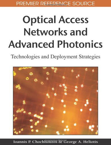 Cover for George A. Heliotis · Optical Access Networks and Advanced Photonics: Technologies and Deployment Strategies (Hardcover bog) (2009)