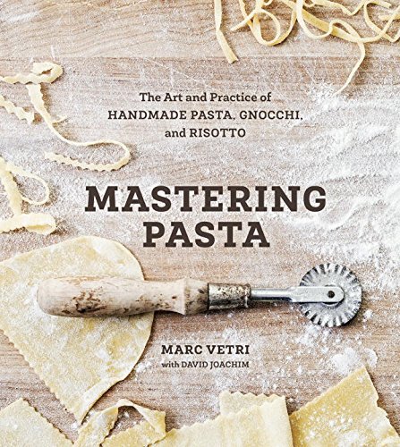 Cover for Marc Vetri · Mastering Pasta: The Art and Practice of Handmade Pasta, Gnocchi, and Risotto [A Cookbook] (Hardcover bog) (2015)