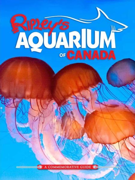 Cover for Ripley's Believe It Or Not! · Ripley's Aquarium of Canada (Book) (2014)