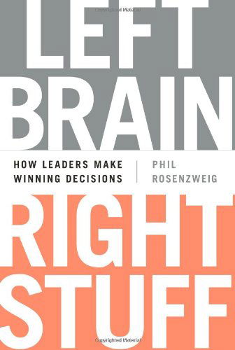 Cover for Phil Rosenzweig · Left Brain, Right Stuff: How Leaders Make Winning Decisions (Gebundenes Buch) (2014)