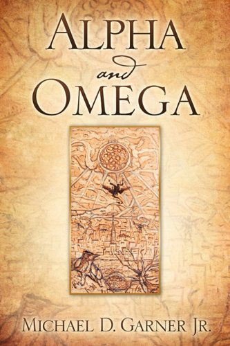 Cover for Michael D. Garner Jr · Alpha and Omega (Paperback Book) (2011)