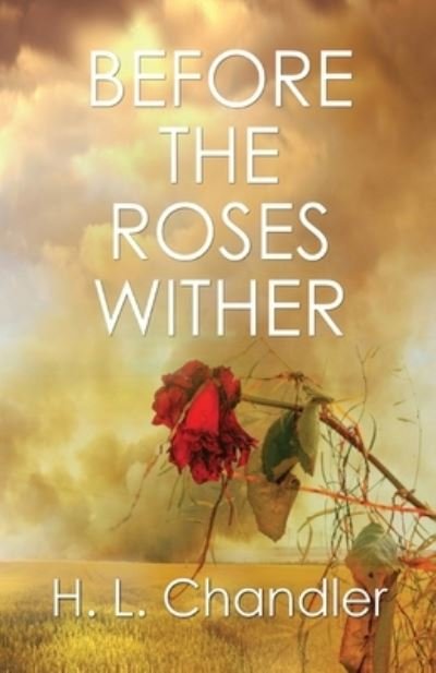 Cover for H L Chandler · Before the Roses Wither (Pocketbok) (2022)
