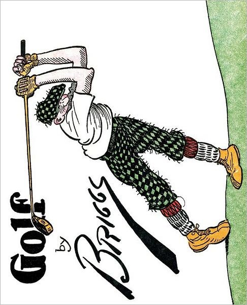 Cover for Clare Briggs · Golf: the Famous Golf Cartoons by Briggs (Paperback Book) (2011)