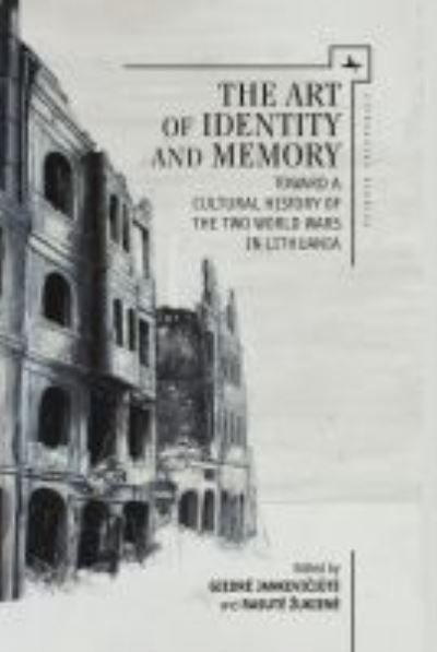 Cover for Giedr&amp;#279; Jankevi&amp;#269; i&amp;#363; t&amp;#279; · The Art of Identity and Memory: Toward a Cultural History of the Two World Wars in Lithuania - Lithuanian Studies without Borders (Inbunden Bok) (2016)