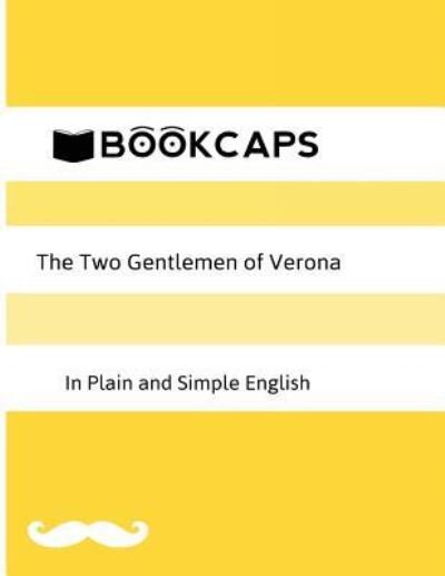 Cover for William Shakespeare · The Two Gentlemen of Verona in Plain and Simple English (A Modern Translation and the Original Version) - Classics Retold (Paperback Bog) (2016)