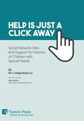 Cover for I-Jung Grace Lu · Help is just a click away: Social Network Sites and Support for Parents of Children with Special Needs (Paperback Book) (2019)