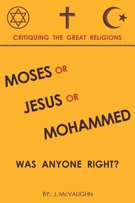 Cover for J McVaughn · Moses or Jesus or Mohammed (Paperback Book) (2018)