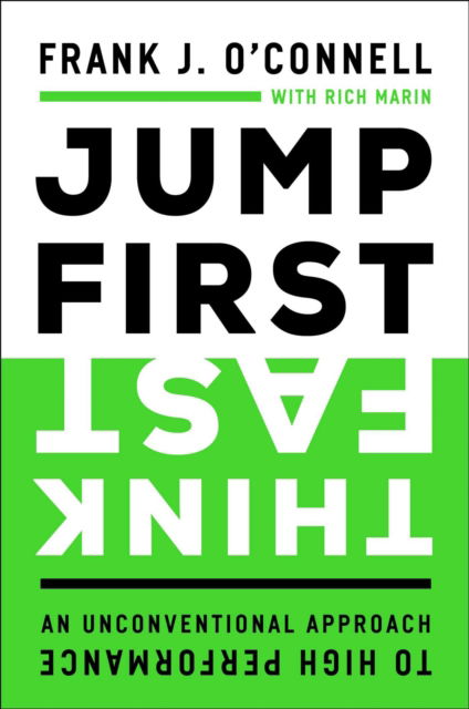 Cover for Frank J. O'Connell · Jump First, Think Fast: An Unconventional Approach to High Performance (Hardcover Book) (2022)