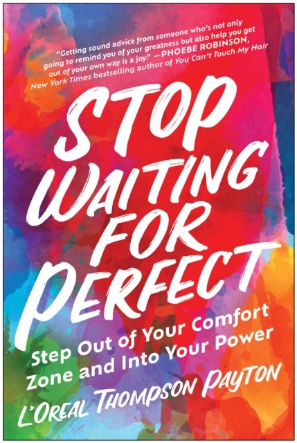 Cover for L'Oreal Thompson Payton · Stop Waiting for Perfect: Step Out of Your Comfort Zone and Into Your Power (Pocketbok) (2023)