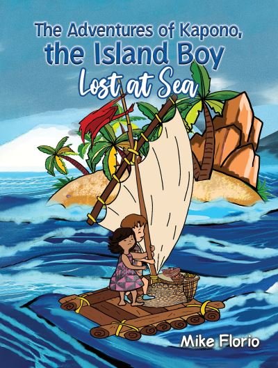 Cover for Mike Florio · The Adventures of Kapono, the Island Boy: Lost at Sea (Pocketbok) (2023)