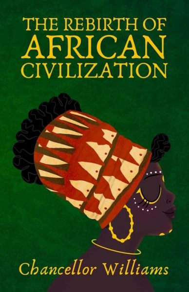 Cover for Chancellor Williams · The Rebirth of African Civilization (Paperback Book) (2015)