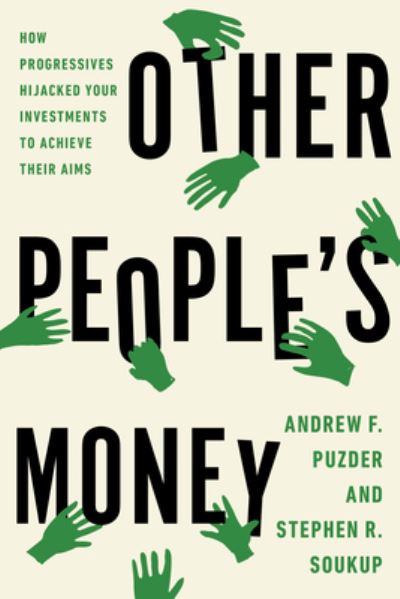 Cover for Andrew F. Puzder · Other People's Money: How Progressives Hijacked Your Investments to Achieve Their Aims (Hardcover Book) (2024)