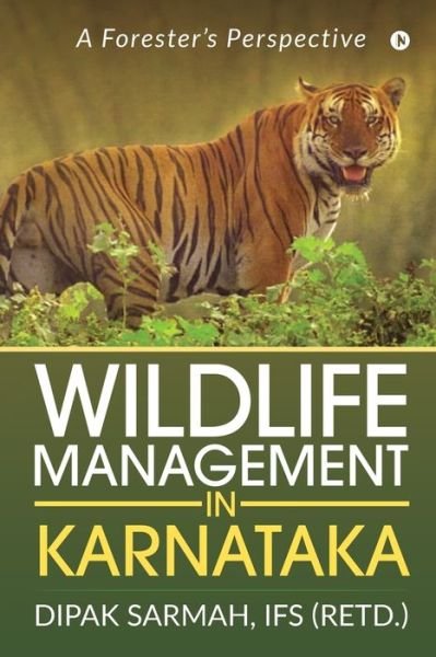 Cover for Ifs (Retd ) Dipak Sarmah · Wildlife Management in Karnataka (Taschenbuch) (2019)
