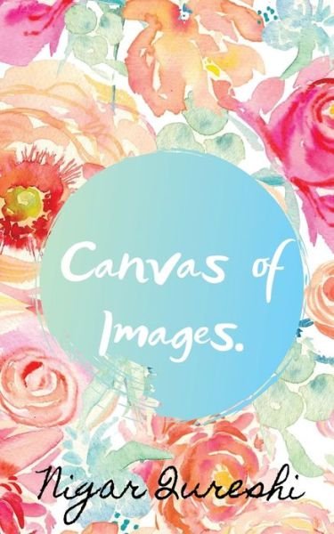 Cover for Nigar Qureshi · Canvas Of Images (Taschenbuch) (2019)