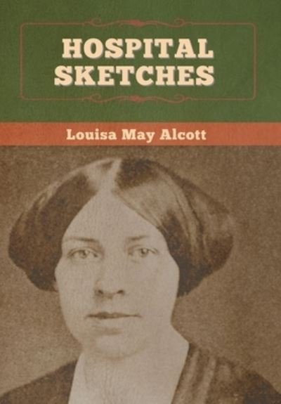 Cover for Louisa May Alcott · Hospital Sketches (Bok) (2020)