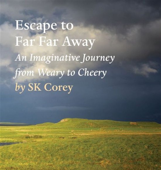 Cover for Sk Corey · Escape to Far Far Away (Innbunden bok) (2020)