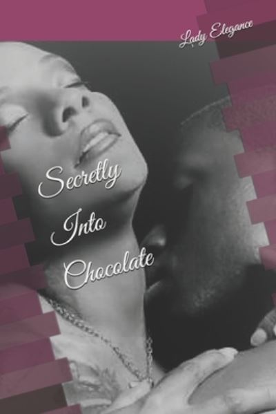 Cover for Lady Elegance · Secretly Into Chocolate (Paperback Book) (2020)