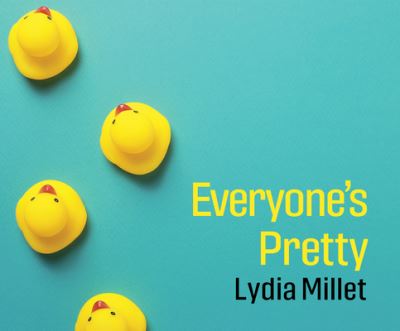 Cover for Lydia Millet · Everyone's Pretty (CD) (2021)