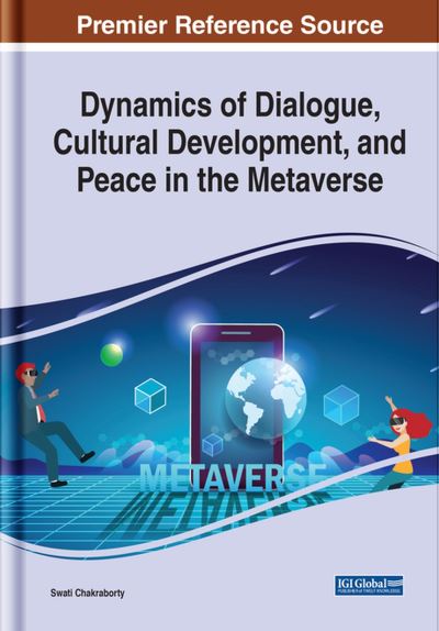 Cover for Swati Chakraborty · Dynamics of Dialogue, Cultural Development, and Peace in the Metaverse (Book) (2022)