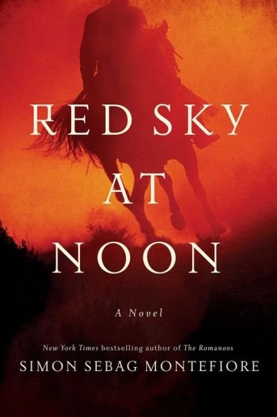 Cover for Simon Sebag Montefiore · Red Sky at Noon A Novel (Buch) (2018)