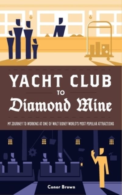 Yacht Club to Diamond Mine - Conor Brown - Kirjat - Theme Park Press - 9781683902072 - torstai 1. elokuuta 2019