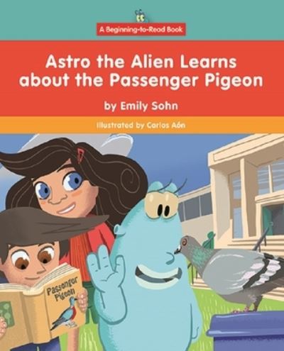 Cover for Emily Sohn · Astro the Alien Learns about the Passenger Pigeon (Paperback Book) (2021)