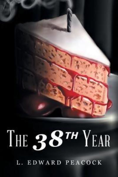 Cover for L Edward Peacock · The 38th Year (Paperback Book) (2016)