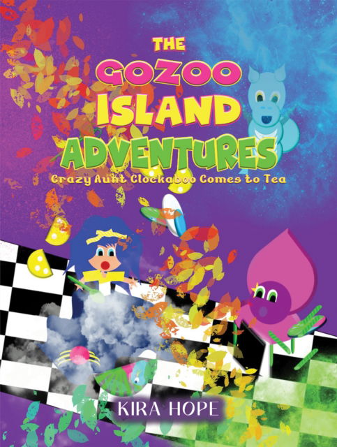 Cover for Kira Hope · The Gozoo Island Adventures: Crazy Aunt Clockaboo Comes to Tea (Paperback Book) (2024)