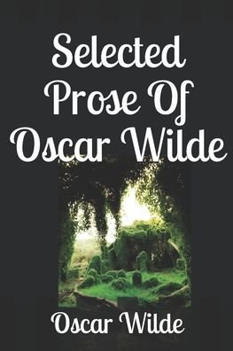 Cover for Oscar Wilde · Selected Prose Of Oscar Wilde (Paperback Book) (2019)