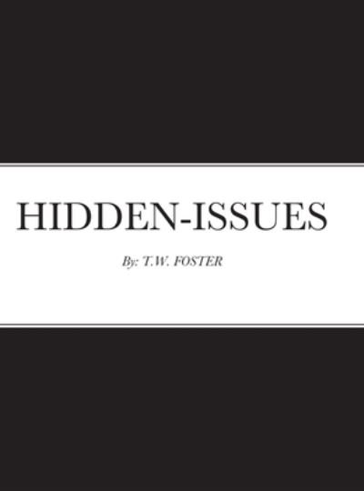 Cover for T W Foster · Hidden-Issues (Hardcover bog) (2021)