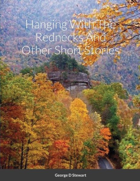 Cover for George Stewart · Hanging With The Rednecks And Other Short Stories (Paperback Book) (2021)