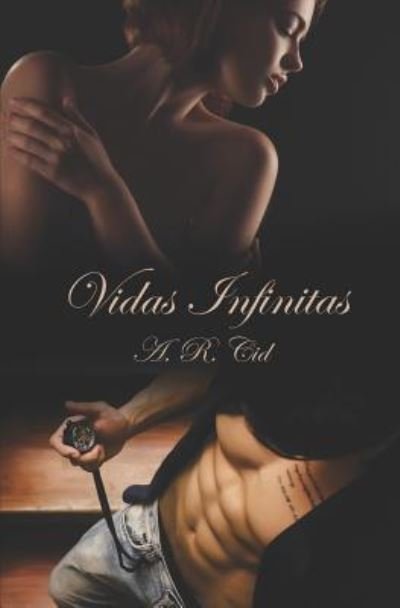 Cover for A R Cid · Vidas Infinitas (Pocketbok) (2018)
