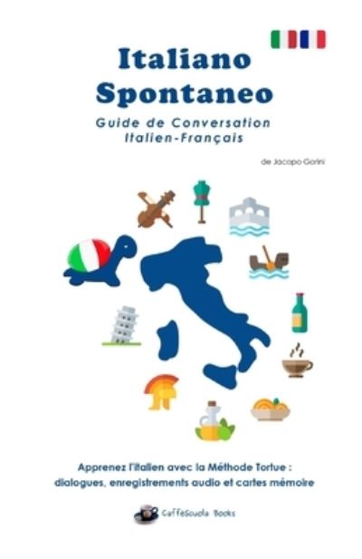 Cover for Jacopo Gorini · Italiano Spontaneo - Guide de Conversation Italien-Francais (Paperback Book) (2018)