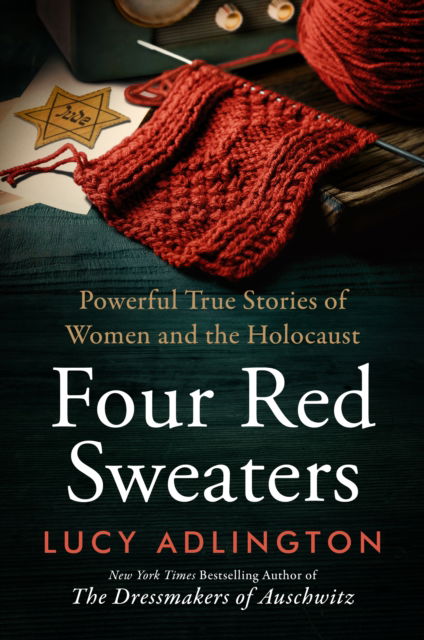 Cover for Lucy Adlington · Four Red Sweaters: Powerful true stories of women and the Holocaust (Hardcover Book) (2025)