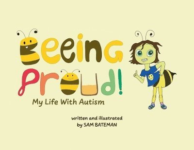 Cover for Sam Bateman · Beeing Proud!: My Life With Autism (Pocketbok) (2024)