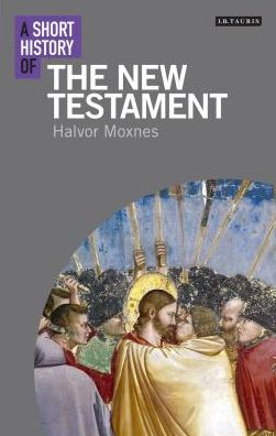 Cover for Halvor Moxnes · A Short History of the New Testament - Short Histories (Hardcover Book) (2014)