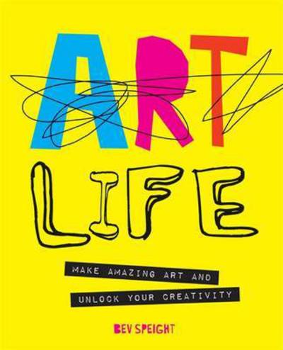 Art Life - Bev Speight - Books - Octopus Publishing Group - 9781781574072 - April 6, 2017