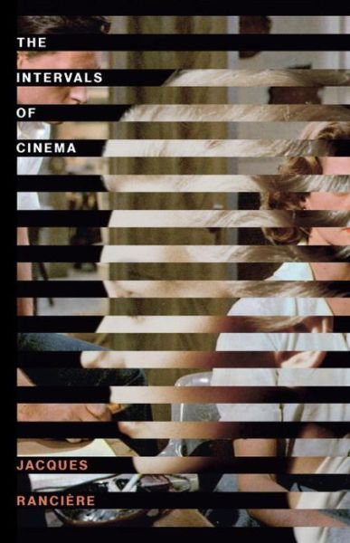 Cover for Jacques Ranciere · The Intervals of Cinema (Hardcover Book) (2014)