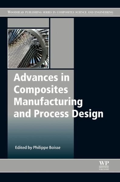 Philippe Boisse · Advances in Composites Manufacturing and Process Design (Hardcover Book) (2015)