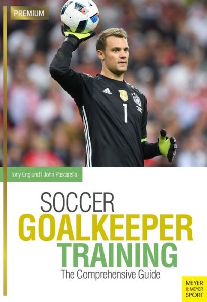 Cover for Tony Englund · Soccer Goalkeeping Training: The Comprehensive Guide (Paperback Book) (2017)