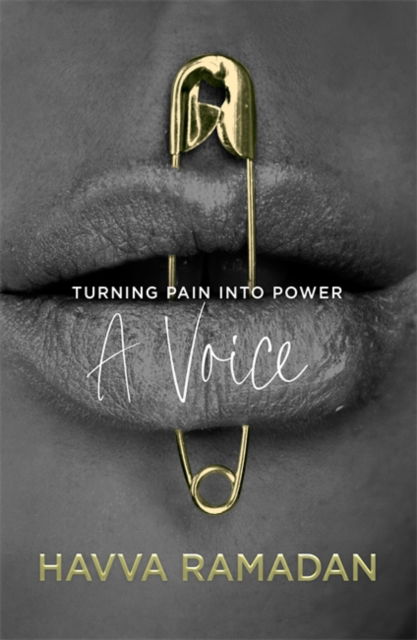 Cover for Havva Ramadan · A Voice: Turning Pain into Power (Inbunden Bok) (2024)